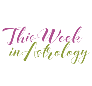 This Week in Astrology